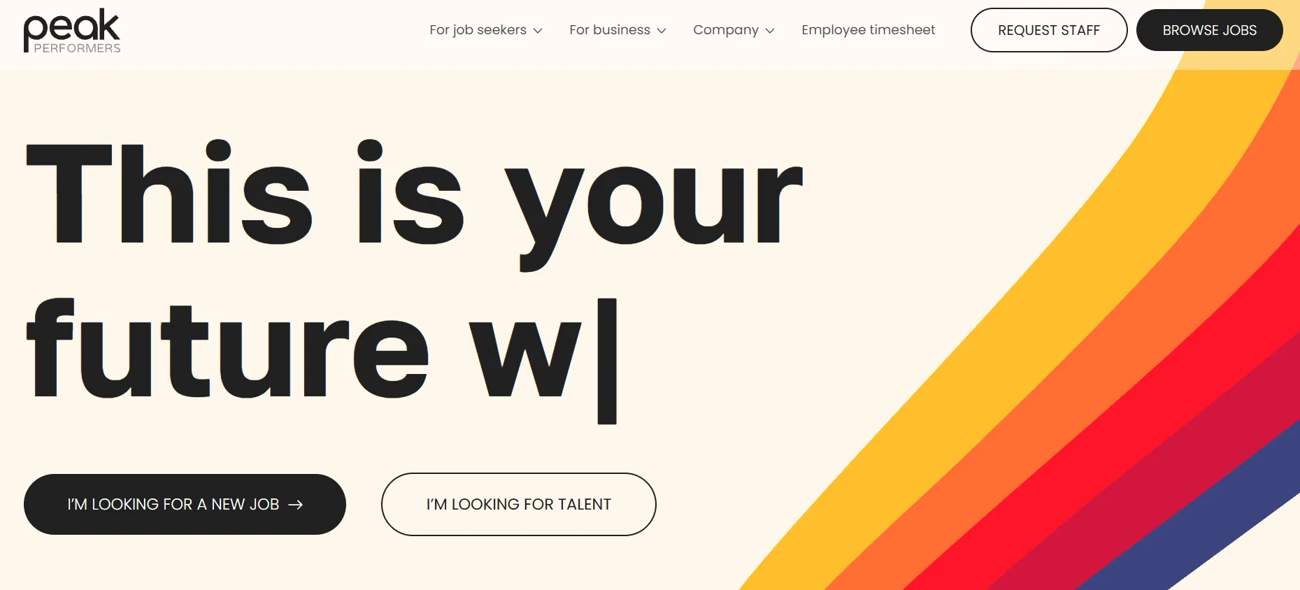 Screenshot of the Peak Performers staffing agency homepage hero with bold black headline and rainbow accent and Im Looking For A New Job and Im Looking For Talent buttons